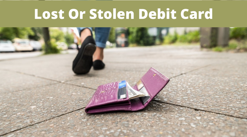 Lost Or Stolen Debit Card