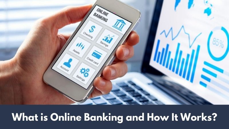 What is Online Banking and How It Works