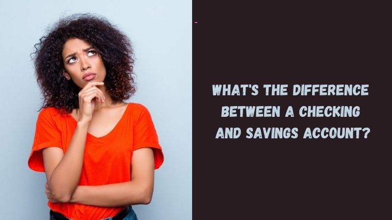 What's the Difference Between a Checking and Savings Account